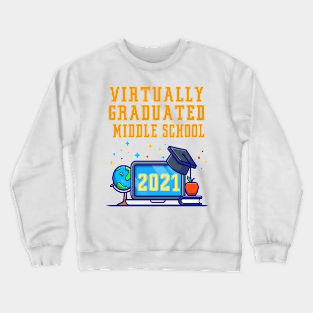 Virtually Graduated Middle School in 2021 Crewneck Sweatshirt by artbypond